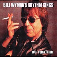 Bill Wyman Just For A Thrill Формат: Audio CD Дистрибьютор: Roadrunner Records Лицензионные товары Характеристики аудионосителей 2006 г Альбом: Импортное издание инфо 12420c.
