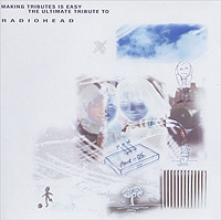 Making Tributes Is Easy: The Ultimate Tribute To Radiohead Формат: Audio CD (Jewel Case) Дистрибьюторы: Cherry Red Records, Концерн "Группа Союз" Великобритания Лицензионные товары инфо 5889e.