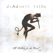 Deadsoul Tribe A Lullaby For The Devil Формат: Audio CD (Jewel Case) Дистрибьюторы: SPV GmbH, Gala Records Германия Лицензионные товары Характеристики аудионосителей 2007 г Альбом: Импортное издание инфо 5941e.